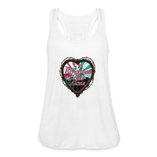 Reflection: Better Alone T-Shirt - Women's Flowy Tank Top by Bella