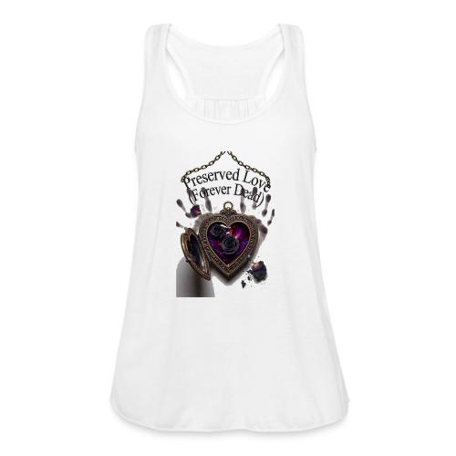 Preserved Love (Forever Dead) T-Shirt - Women's Flowy Tank Top by Bella