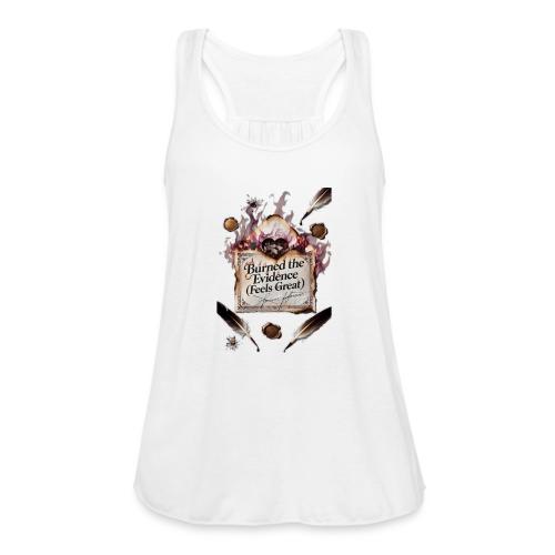 Burned the Evidence (Feels Great) T-Shirt - Women's Flowy Tank Top by Bella
