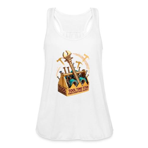 Tool Time Titan T Shirt, Funny Dad Gift - Women's Flowy Tank Top by Bella