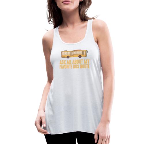 Ask Me About My Favorite Bus Route - Women's Flowy Tank Top by Bella
