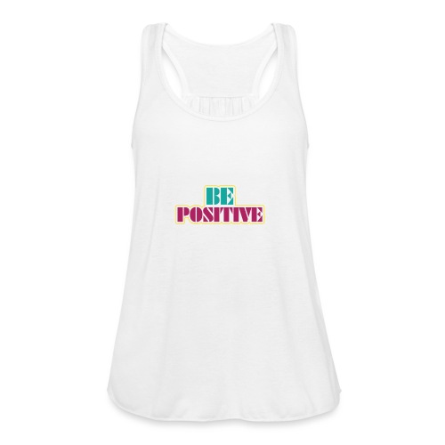 BE positive - Women's Flowy Tank Top by Bella