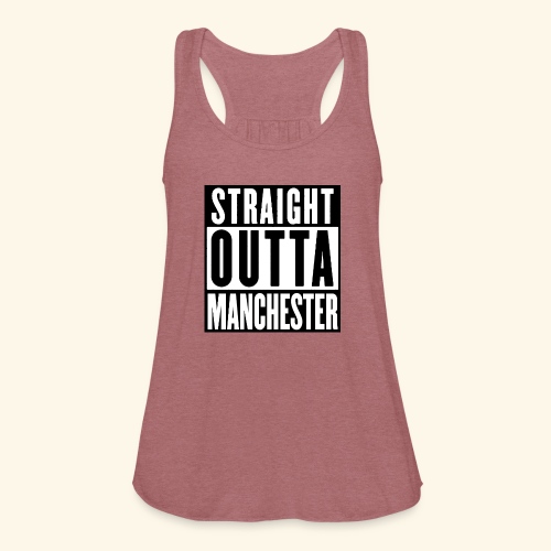 STRAIGHT OUTTA MANCHESTER - Women's Flowy Tank Top by Bella