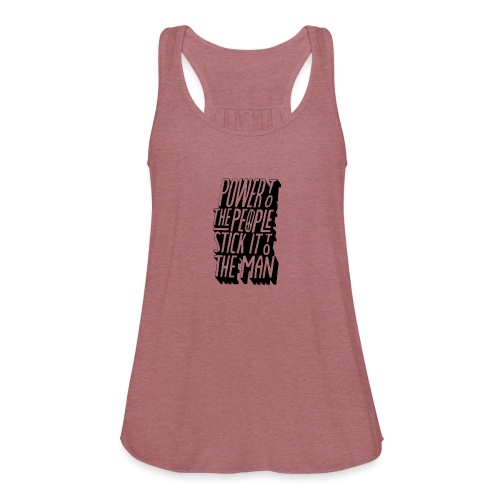 Power To The People Stick It To The Man - Women's Flowy Tank Top by Bella