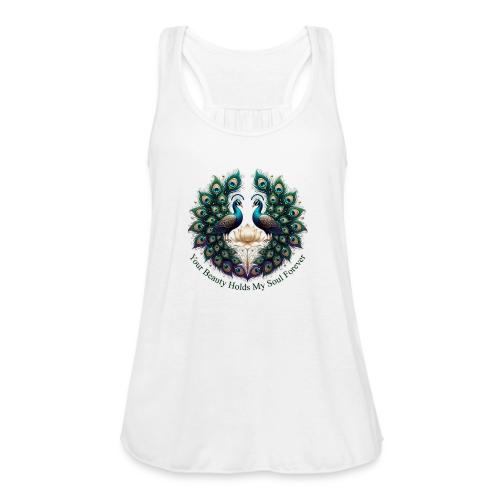 Your Beauty Holds My Soul Peacock Gifts T-Shirt - Women's Flowy Tank Top by Bella