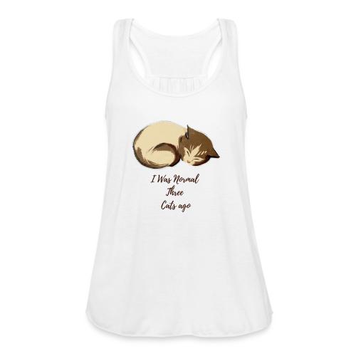 I Was Normal Three Cats Ago Funny Cat T-Shirt - Women's Flowy Tank Top by Bella