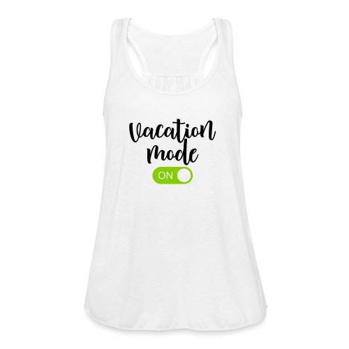 Vacation Mode: On Summer Vacation Teacher T-Shirts - Women's Flowy Tank Top by Bella