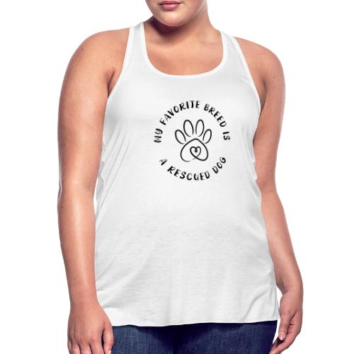 Favorite breed? Rescued dog! - Women's Flowy Tank Top by Bella