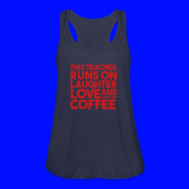 This Teacher Runs on Laughter Love and Coffee