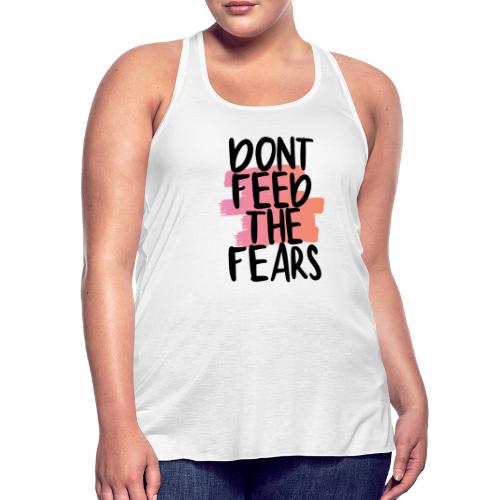 Don't Feed The Fears - Women's Flowy Tank Top by Bella