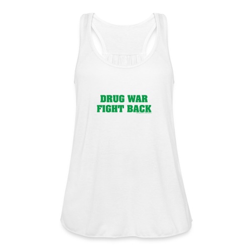 Drug War Fight Back - Grn - Women's Flowy Tank Top by Bella