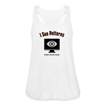 I See Patterns Where You See Chaos AI/ML Engineer - Women's Flowy Tank Top by Bella - white - Front - Julia (174cm)