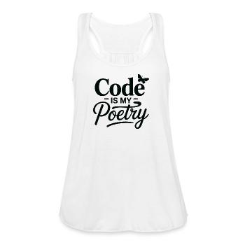 Code Is My Poetry Programmer Coding Design - Women's Flowy Tank Top by Bella - white - Front - Julia (174cm)