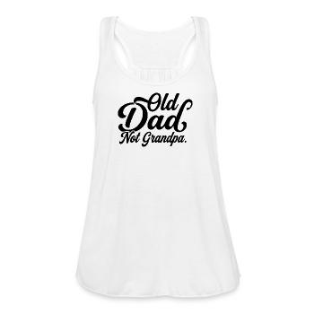 Old Dad Not Grandpa Father's Day - Women's Flowy Tank Top by Bella - white - Front - Julia (174cm)
