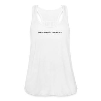 Ask Me About My Framework – Funny Consultant - Women's Flowy Tank Top by Bella - white - Front - Julia (174cm)