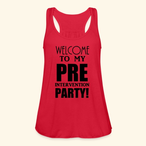 pre intervention party - Women's Flowy Tank Top by Bella