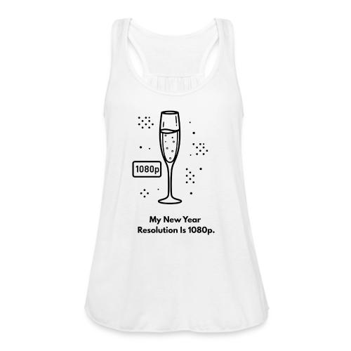 My New Year Resolution Is 1080p T-Shirt - Women's Flowy Tank Top by Bella