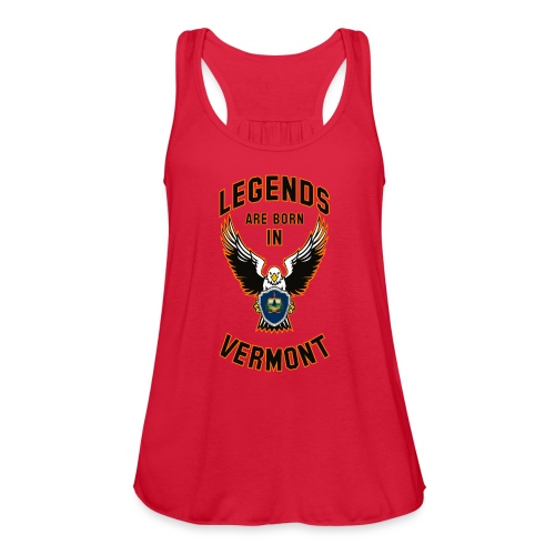 Legends are born in Vermont - Women's Flowy Tank Top by Bella