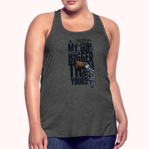 My gun is much bigger than yours - Women's Flowy Tank Top by Bella