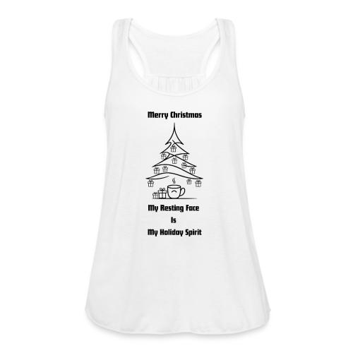 My Resting Face Is My Christmas Spirit T-Shirt - Women's Flowy Tank Top by Bella