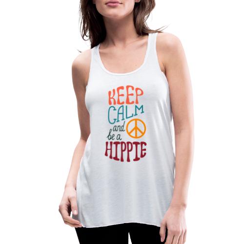 Keep Calm and be a Hippie - Women's Flowy Tank Top by Bella