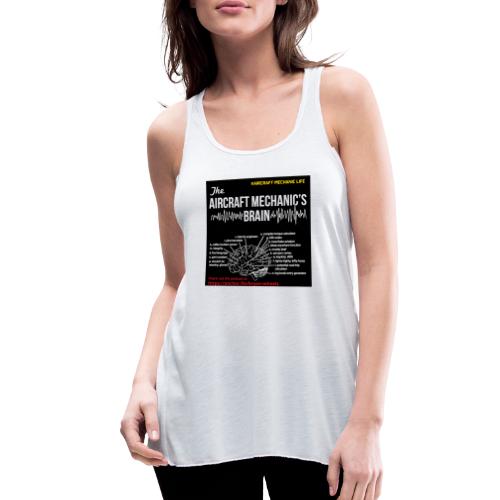 What goes on inside the mind of an aircraft mech - Women's Flowy Tank Top by Bella