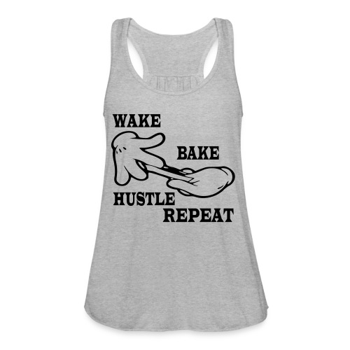 Wake bake hustle repeat - Women's Flowy Tank Top by Bella