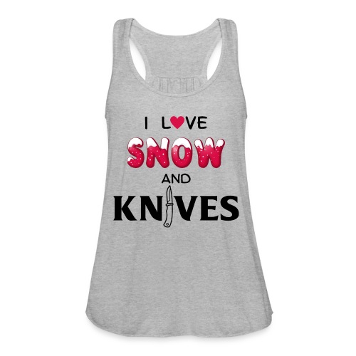I Love Snow and Knives - Women's Flowy Tank Top by Bella