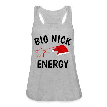 I Got That Big Nick Energy - Women's Flowy Tank Top by Bella - heather gray - Front - Julia (174cm)