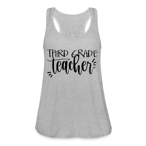 Third Grade Teacher T-Shirts - Women's Flowy Tank Top by Bella