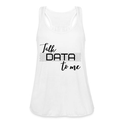 Talk Data to Me (Light) - Women's Flowy Tank Top by Bella