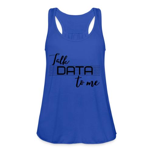 Talk Data to Me (Light) - Women's Flowy Tank Top by Bella
