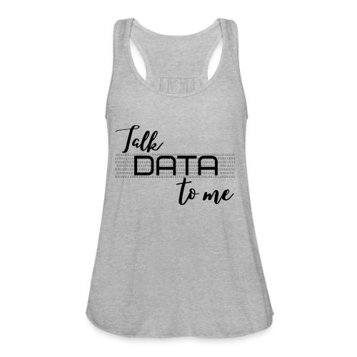 Talk Data to Me (Light) - Women's Flowy Tank Top by Bella