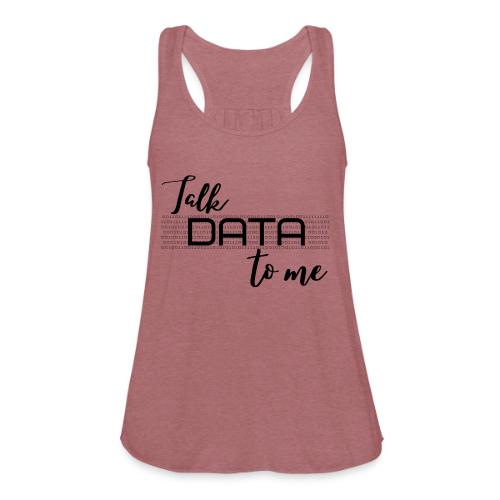 Talk Data to Me (Light) - Women's Flowy Tank Top by Bella