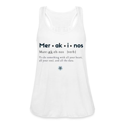 Merakinos definition with logo - Women's Flowy Tank Top by Bella