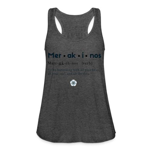 Merakinos definition with logo - Women's Flowy Tank Top by Bella