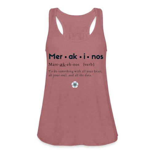 Merakinos definition with logo - Women's Flowy Tank Top by Bella