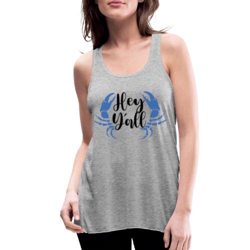 Hey Y'all - Women's Flowy Tank Top by Bella