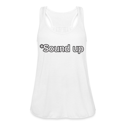 *Sound up - Women's Flowy Tank Top by Bella