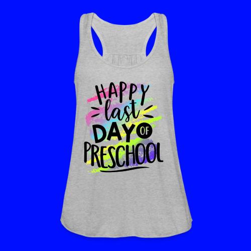 Happy Last Day Preschool Teacher T-Shirts - Women's Flowy Tank Top by Bella