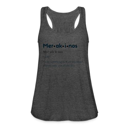 Merakinos Definition - Women's Flowy Tank Top by Bella