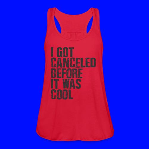 TShirt Canceled Before - Women's Flowy Tank Top by Bella