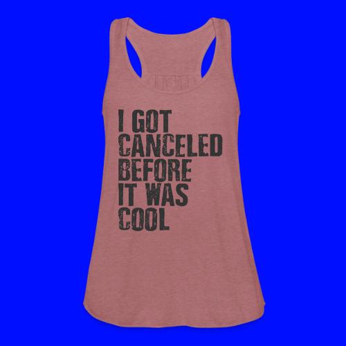 TShirt Canceled Before - Women's Flowy Tank Top by Bella