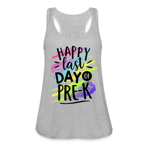 Happy Last Day of Pre-K Teacher T-Shirts - Women's Flowy Tank Top by Bella