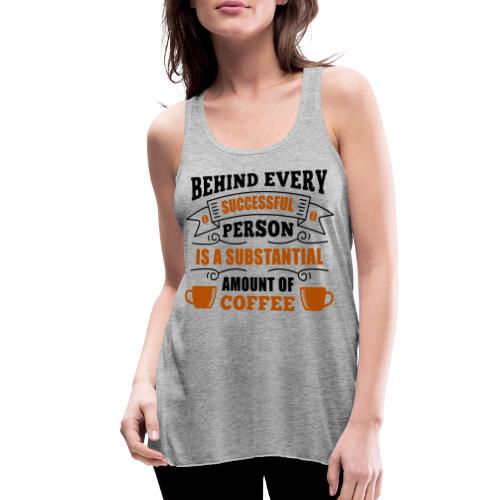 behind every successful person 5262166 - Women's Flowy Tank Top by Bella