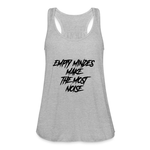 New Collection '' MINDS,EMTPY,NOISE'' - Women's Flowy Tank Top by Bella