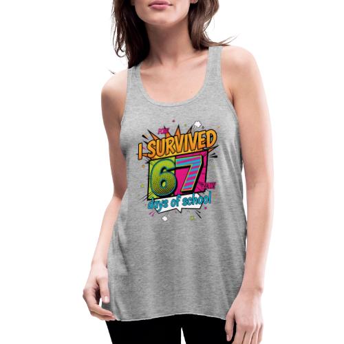 I Survived 67 Days of School T-Shirt – Funny Teach - Women's Flowy Tank Top by Bella