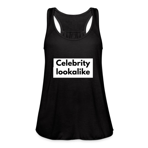 Celebrity lookalike - Women's Flowy Tank Top by Bella