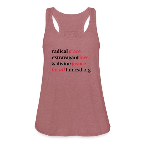 Grace. Love. Justice. serif font - Women's Flowy Tank Top by Bella