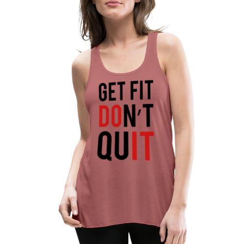 Get Fit Don't Quit - Women's Flowy Tank Top by Bella
